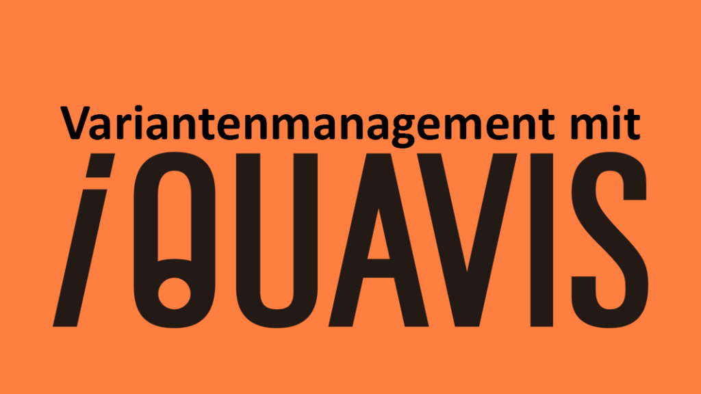 Variantenmanagement mit iQUAVIS